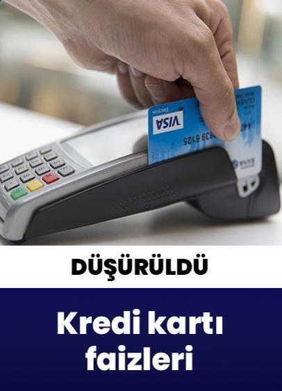 Kredi kartı faizleri düşürüldü