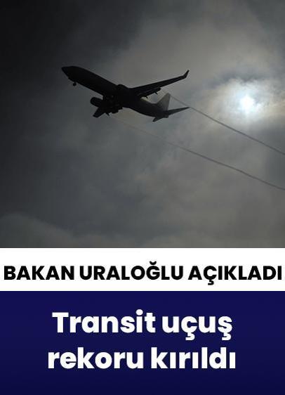 Bakan Uraloğlu: "Tüm zamanların en yüksek transit uçuş sayısına ulaşıldı."