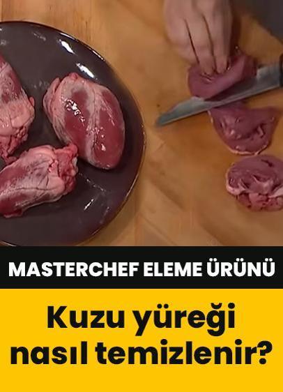 MasterChef kuzu yüreği nasıl temizlenir? İşte püf noktaları...