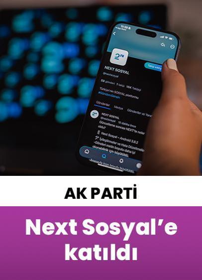AK Parti NeXT Sosyal hesabı açtı!