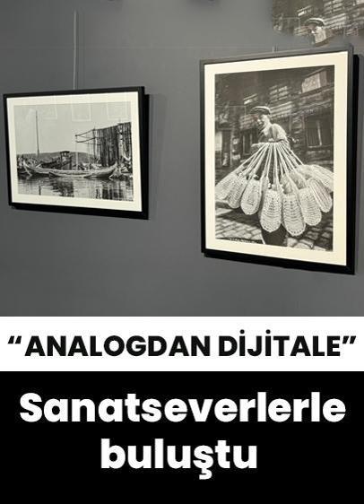 "Analogdan Dijitale" sergisi sanatseverlerle buluştu