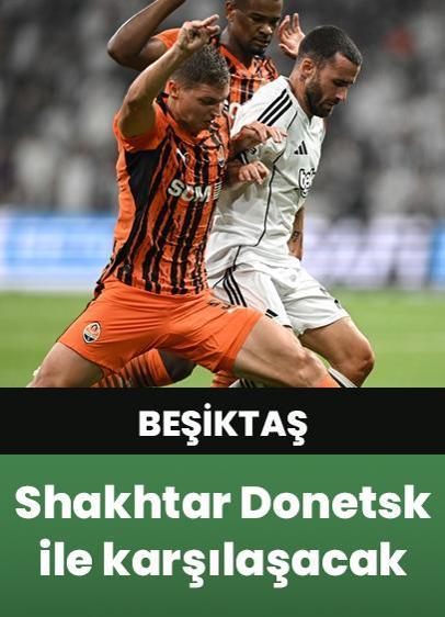 Beşiktaş yarın Shakhtar Donetsk ile karşı karşıya gelecek!