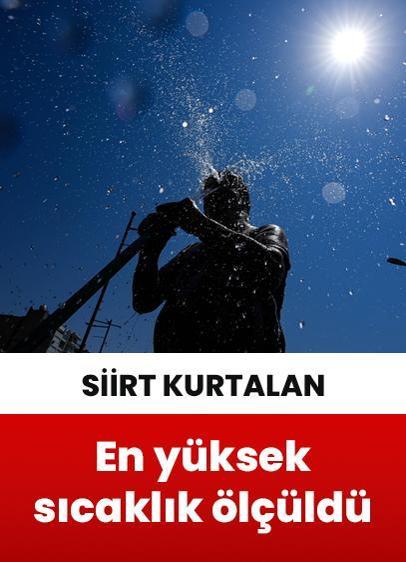 Günün ilk yarısında en yüksek sıcaklık Siirt'te ölçüldü!