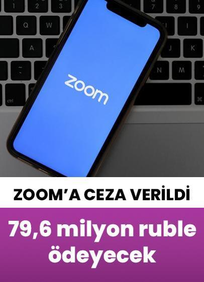 Rusya'dan Zoom'a 79,6 milyon ruble ceza verildi!
