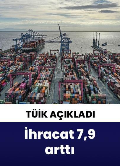 Türkiye'nin ihracatı, haziranda yüzde 7,9 arttı!