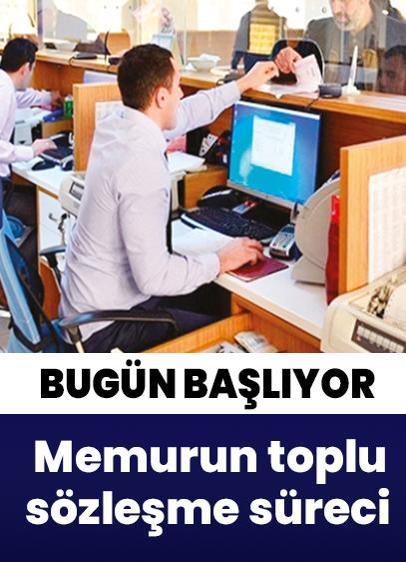 Memurun toplu sözleşme süreci bugün başlıyor