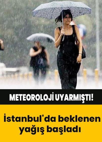 İstanbul'da beklenen yağış başladı