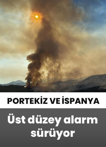 Portekiz ve İspanya'da orman yangınlarına karşı üst düzey alarm devam ediyor!