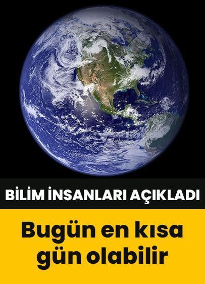 Bilim insanlarına göre bugün, en kısa günlerden biri olabilir!