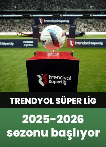 Süper Lig'de 2025-2026 sezonu yarın başlayacak!