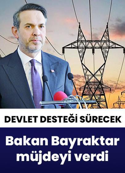 Bakan Bayraktar müjdeyi verdi! Elektrik ve doğalgazda devlet desteği sürecek