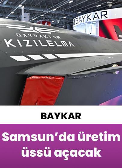 BAYKAR, Anadolu'daki ilk üretim üssünü Samsun'da kuracak!