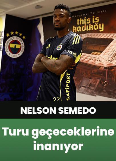 Fenerbahçe'nin yeni transferi Nelson Semedo: "Turu geçmeyi fazlasıyla hak ediyoruz"