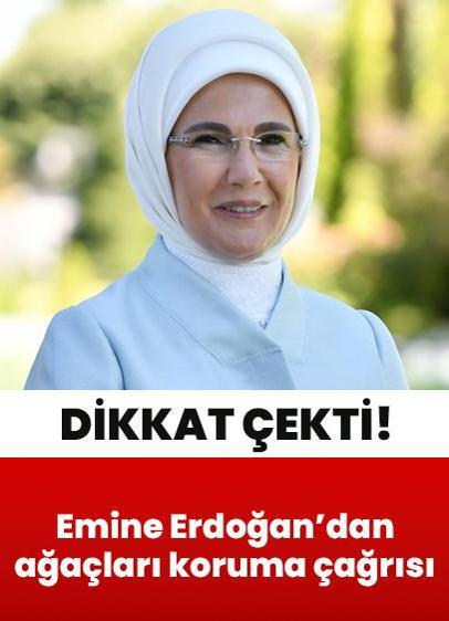 Emine Erdoğan'dan ağaçları koruma çağrısı