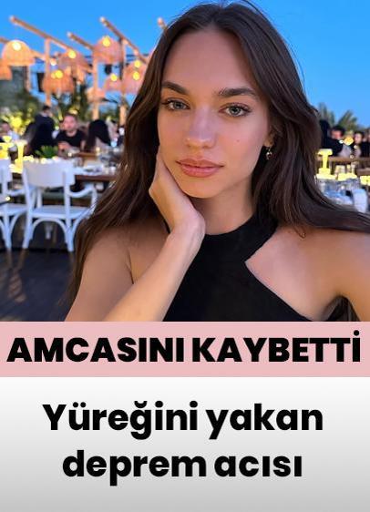 Eylül Tumbar'ın yüreğini yakan deprem acısı... Amcasını kaybetti