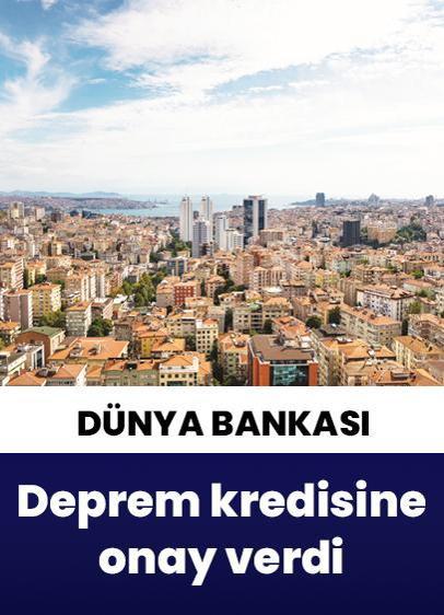 Dünya Bankası, İstanbul'un deprem kredisine onay verdi!