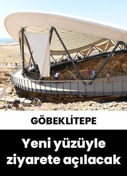 Göbeklitepe yeni yüzüyle ziyaretçilerin hizmetine sunulacak!