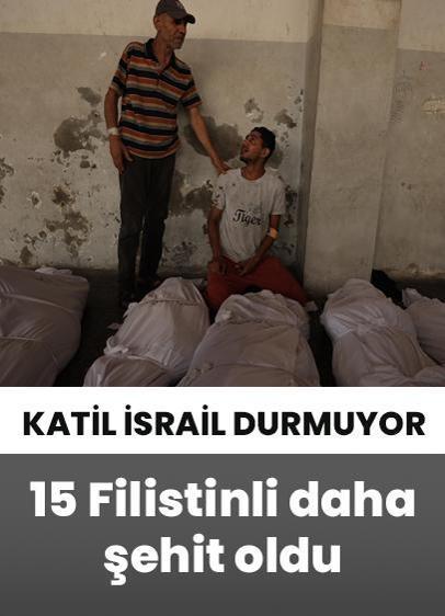 Katil İsrail'in Gazze saldırılarında 15 Filistinli daha şehit oldu!