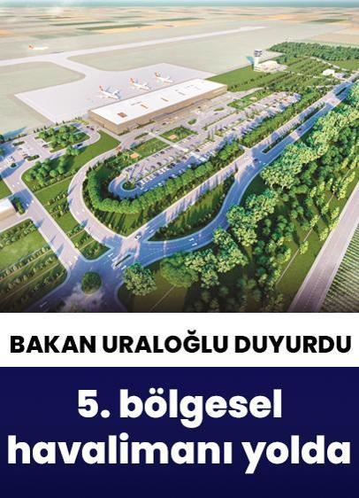 Bakan Uraloğlu duyurdu! Türkiye'nin 5. bölgesel havalimanı yolda