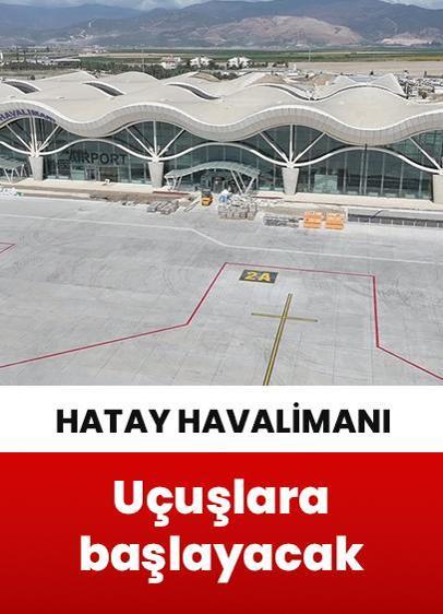 Hatay Havalimanı 1 Eylül'de uçuşlara başlayacak!