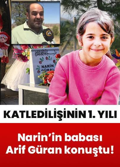 Katledilişinin 1. yılı... Narin Güran'ın babası Arif Güran, 24 TV'ye konuştu!