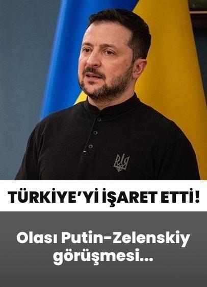 Zelenskiy, Putin ile görüşme konusunda Türkiye'yi de işaret etti