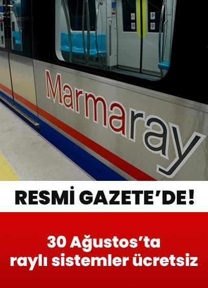 30 Ağustos'ta raylı sistemler ücretsiz hizmet verecek