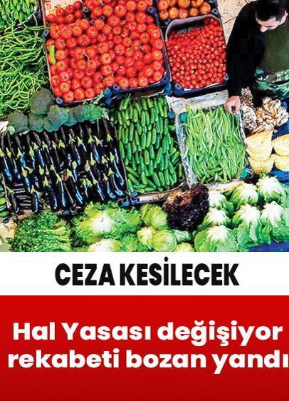 Hal Yasası değişiyor rekabeti bozan yandı