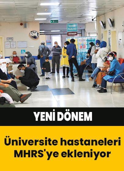 Üniversite hastaneleri MHRS'ye ekleniyor