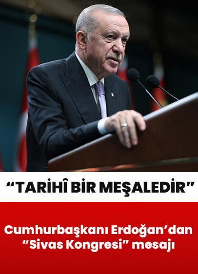 Cumhurbaşkanı Erdoğan'dan Sivas Kongresi mesajı