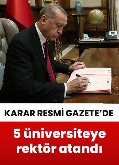 Başkan Erdoğan'ın imzasıyla 5 üniversiteye rektör atandı!
