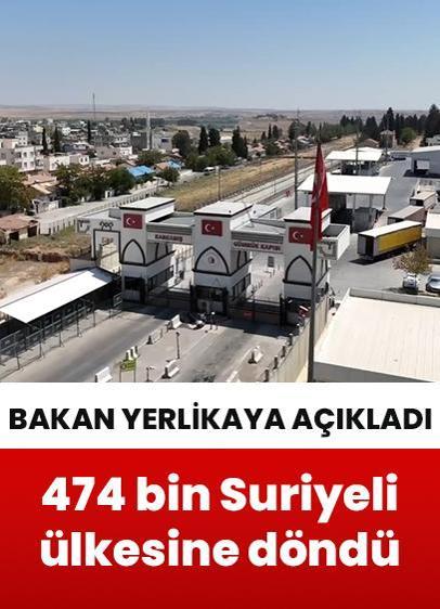 Bakan Yerlikaya 474 bin 18 Suriyelinin ülkesine döndüğünü açıkladı!