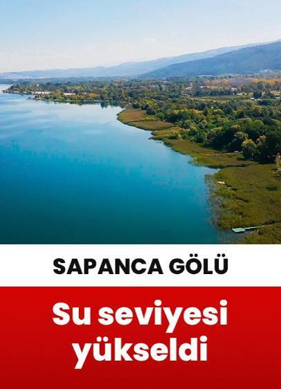 Sapanca Gölü'ndeki su seviyesi 29,43 metreye ulaştı!