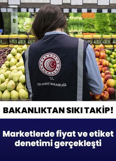 Bakanlıktan marketlerde fiyat ve etiket denetimi