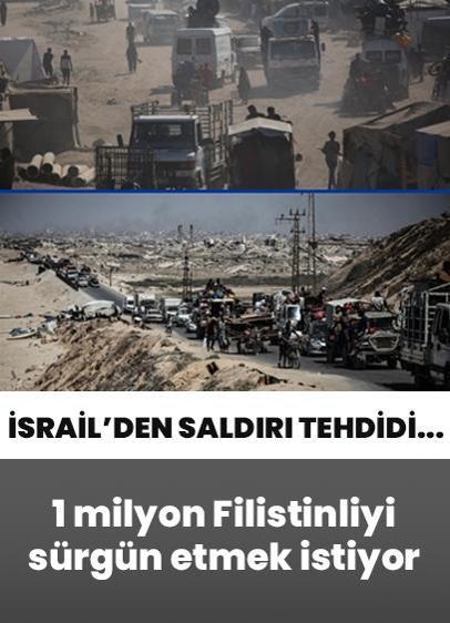 İsrail, Gazze'deki 1 milyon Filistinliyi sürgün etmek istiyor