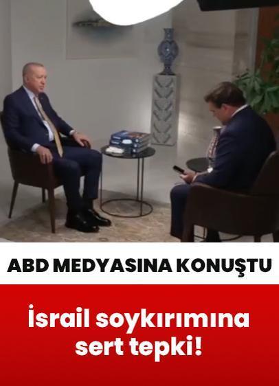 Cumhurbaşkanı Erdoğan, ABD medyasına konuştu! Gazze'deki İsrail soykırımına sert tepki