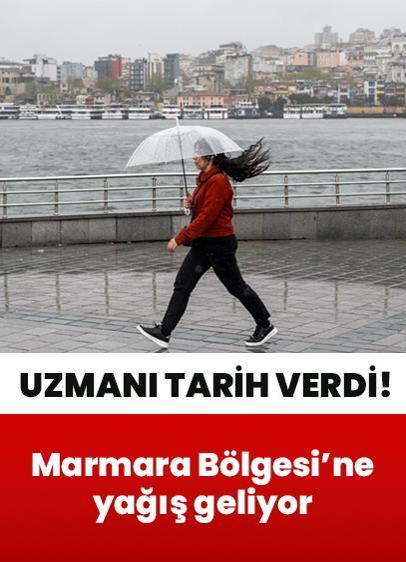 Uzmanı tarih verdi! Marmara Bölgesi'ne yağış geliyor
