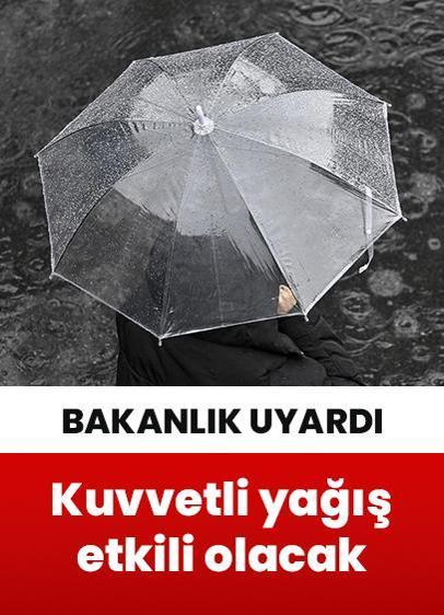Bakanlık uyardı! Bazı illerde kuvvetli yağış etkili olacak