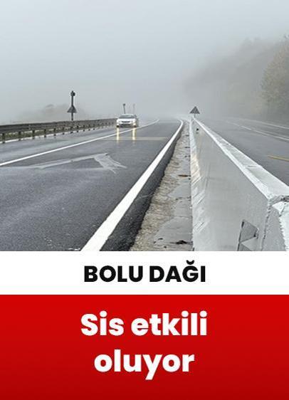 Bolu Dağı'nda sis ve sağanak etkili oluyor