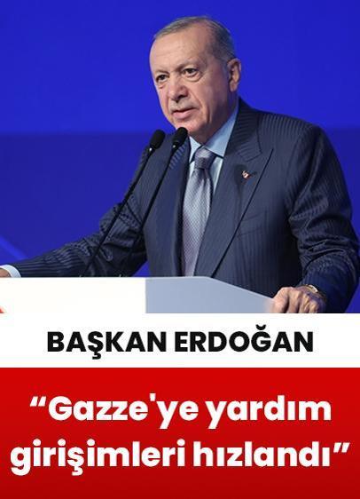 Cumhurbaşkanı Erdoğan: "Gazze'ye yardım girişimleri hızlandı"
