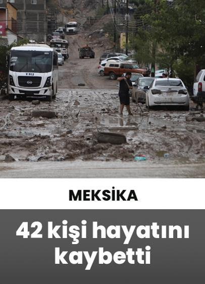 Meksika'da şiddetli yağışlar nedeniyle 42 kişi hayatını kaybetti