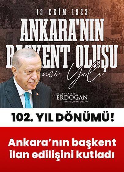 Cumhurbaşkanı Erdoğan, Ankara'nın başkent ilan edilişini kutladı