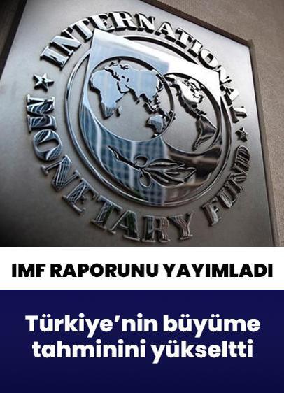 IMF, Türkiye'nin büyüme tahminini yükseltti