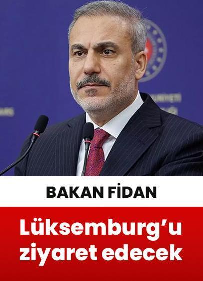 Dışişleri Bakanı Fidan, 19-20 Ekim'de Lüksemburg'u ziyaret edecek