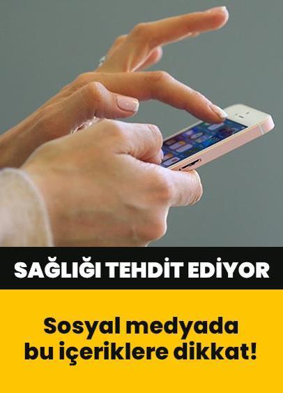 Sosyal medyada bu tarz içeriklere dikkat! Sağlığı tehdit ediyor