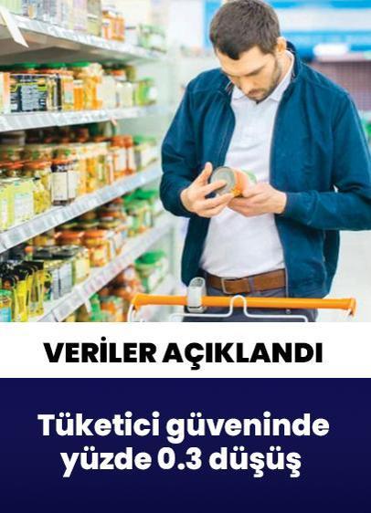 Tüketici güveninde yüzde 0.3 düşüş