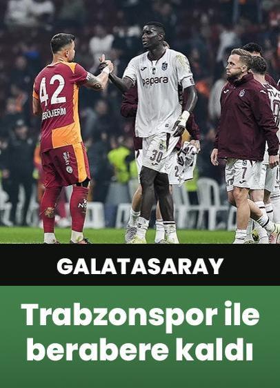 Galatasaray, konuk ettiği takipçisi Trabzonspor ile berabere kaldı