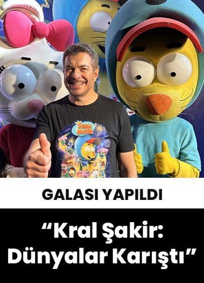 "Kral Şakir: Dünyalar Karıştı" filminin galası yapıldı