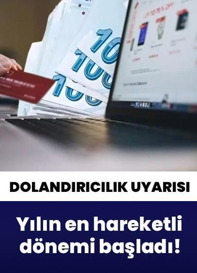 Yılın en hareketli dönemi başladı! Vatandaşlara dolandırıcılık uyarısı