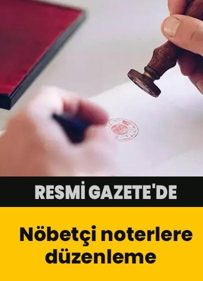 Nöbetçi noterlere düzenleme